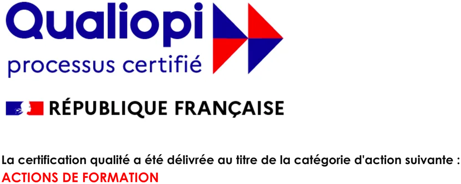 Qualiopi — processus certifié — République française. La certification qualité a été délivrée au titre de la catégorie d'action suivante : ACTIONS DE FORMATION
